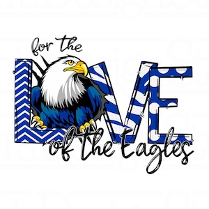 Blue and White Eagles PNG , Love of the Eagles Sublimation Designs Downloads , Eagles Sublimation PNG