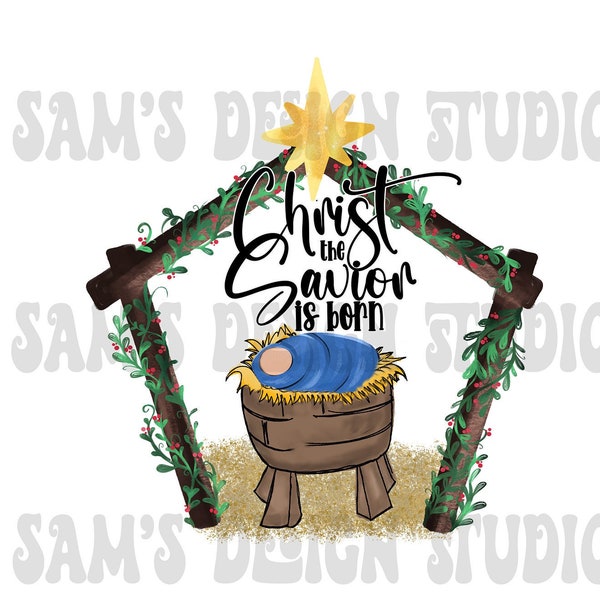 Christ the Savior is born PNG , Christmas Sublimation Designs Downloads , Nativity Sublimation PNG , Printable