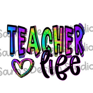 Teacher Life PNG , Teachers Sublimation Designs Downloads , Digital Download , Tie Dye Design