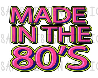 Made in the 80's PNG , Sublimation Designs Downloads , Retro Sublimation PNG