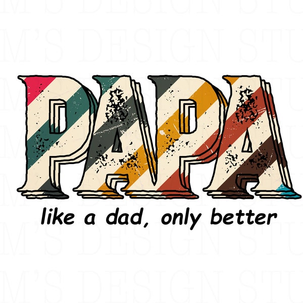 Papa Sublimation Designs Downloads, Father's Day PNG Designs , Papa PNG Files for Sublimation , Like a Dad Only Better