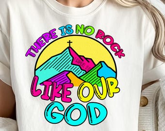 Easter PNG There Is No Rock Like Our God 1 Samuel 2:2 Bible Verse Christian PNG Sublimation Design Faith Mountains Colorful Religious