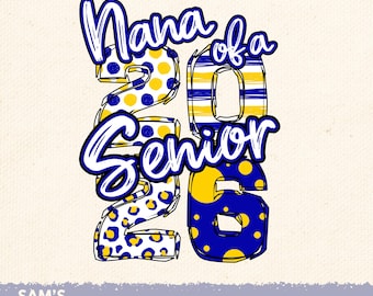 Nana of a Senior 2026 PNG: Blue & Yellow Graduation Sublimation Design