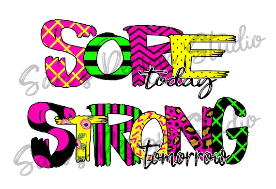 Sore Today Strong Tomorrow PNG , Sublimation Designs Downloads , Workout  Design , Fitness Clip Art , Sublimate -  Canada