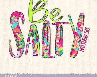 Be Salty PNG , Digital Download , Digital Design , Sublimation Designs Downloads