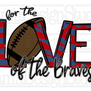 Braves Football Love PNG: School Pride Sublimation Design (Digital Download)