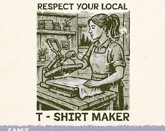 T Shirt Maker png / Respect The Locals / Sublimation Designs / Graphics for DTFs