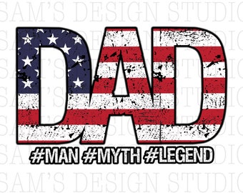 American Flag Dad Sublimation PNG , Man Myth Legend Sublimation Designs Downloads , Dad PNG