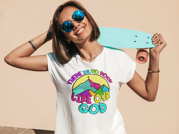 There Is No Rock Like Our God Women T shirt There Is No Rock Like Our God Women T shirt