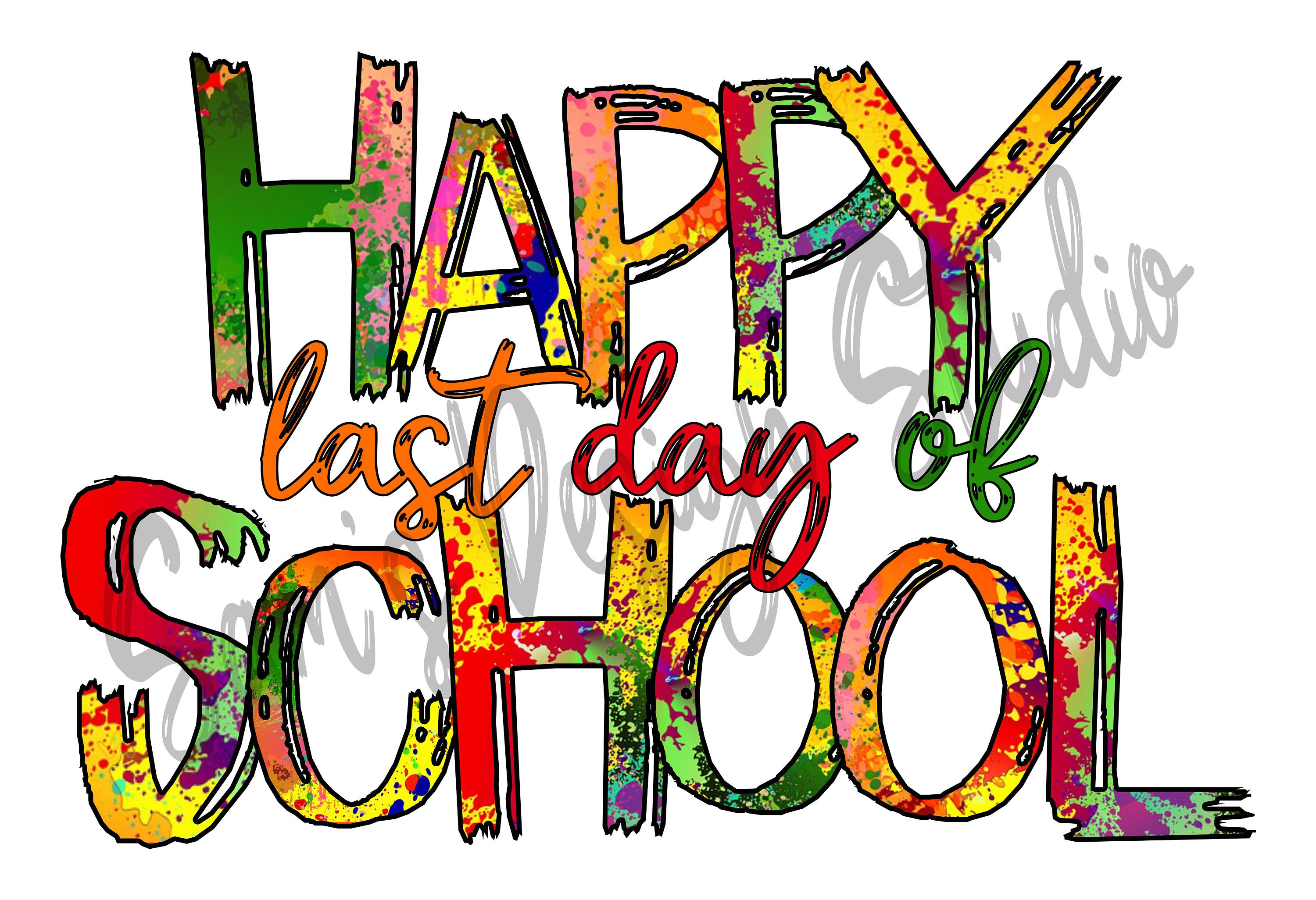 Happy Last Day of School PNG Sublimation Designs Downloads Etsy