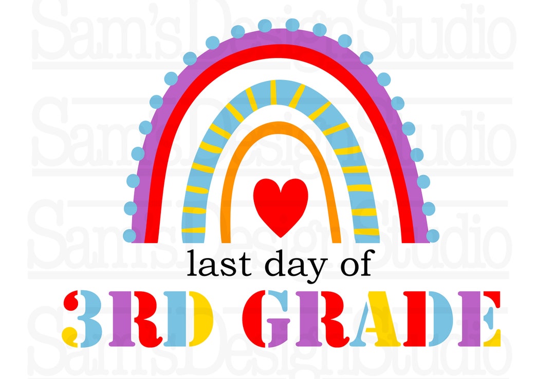Last Day of School Printable, Last Day of 3rd Grade Sublimation Designs ...