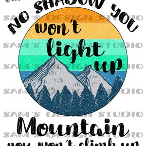 No Shadow You Won't Light up PNG , Digital Design , Sublimation Designs ...