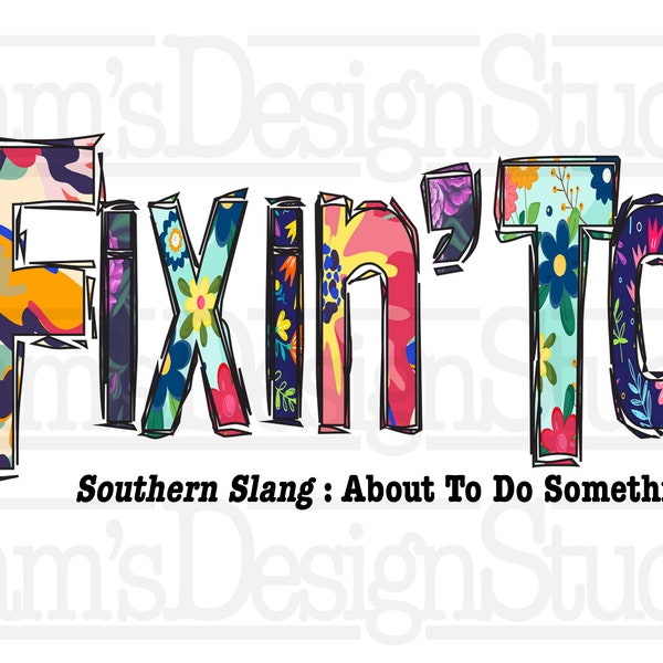 Southern Slang PNG , Southern Saying Sublimation Designs Downloads , Fixin' To PNG Design Download