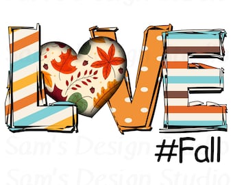 Fall PNG , Fall Sublimation Designs Downloads , Love Fall Designs , PNG Files for Sublimation