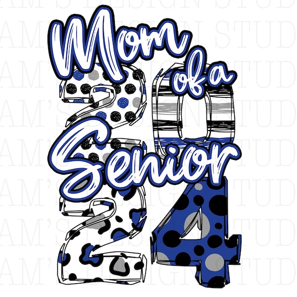 Blue White and Gray Mom of a Senior 2024 PNG , Senior Graduation Sublimation Designs Downloads , Clip Art , Printable