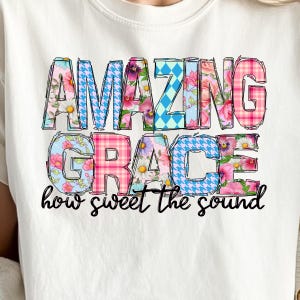 Amazing Grace PNG, How Sweet the Sound PNG, Christian Floral Sublimation, Faith-Based Spring Design, Religious Digital Download