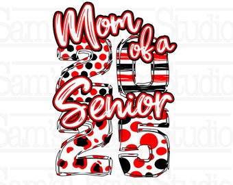 Red and Black Mom of a Senior 2025 PNG , Class of 2025 Sublimation Designs Downloads