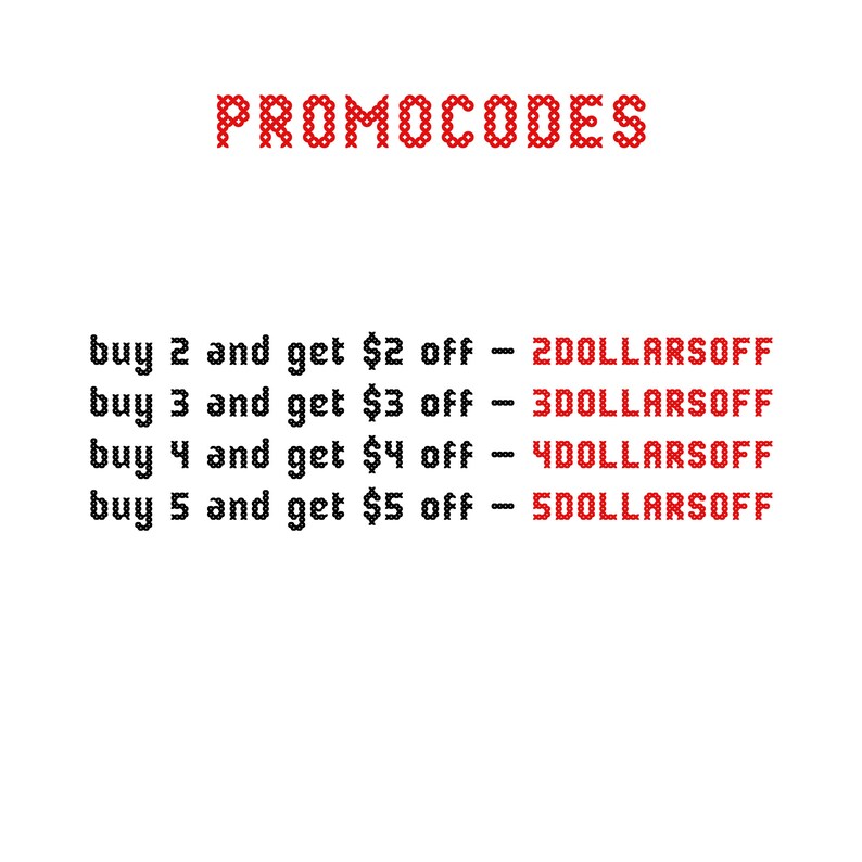 May include: A white background with red text that reads "PROMOCODES" in all caps. Below the text are four lines of text that read "buy 2 and get $2 off - 2DOLLARSOFF", "buy 3 and get $3 off - 3DOLLARSOFF", "buy 4 and get $4 off - 4DOLLARSOFF", and "buy 5 and get $5 off - 5DOLLARSOFF".