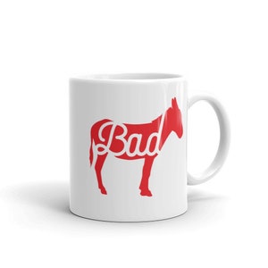 Bad Ass Mug, Pun Gift, Bad-Ass Gift, Gift for Guy, Gift for Girl, Bad A** mug, Funny Pun Mug, Funny Pun Gift, Bad Ass Coffee Cup, Donkey Mug