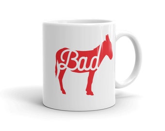 Bad Ass Mug, Pun Gift, Bad-Ass Gift, Gift for Guy, Gift for Girl, Bad A** mug, Funny Pun Mug, Funny Pun Gift, Bad Ass Coffee Cup, Donkey Mug