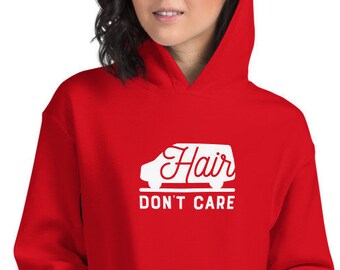 Van Hair Don't Care Unisex Hoodie, Van Life Gift, Van Hair Gift, Camper Hoodie, VanLife Hoodie, Sprinter Van Gift, Van Hoodie
