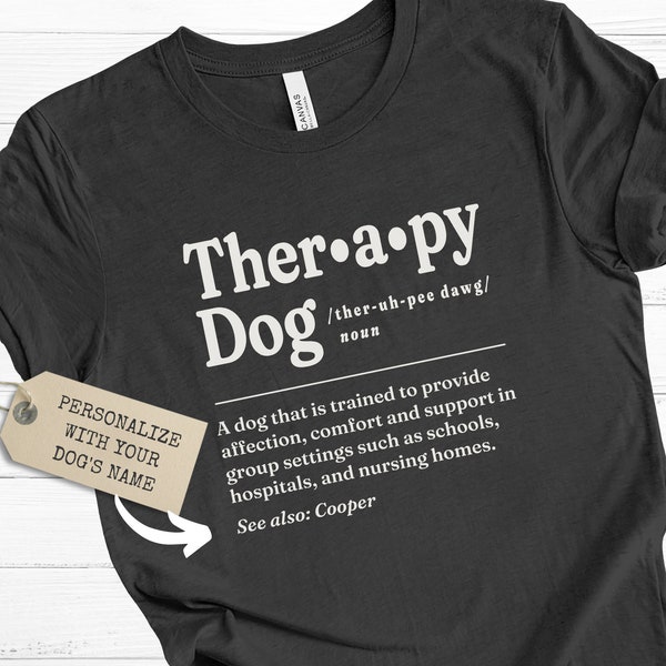 Therapy Dog Definition T-Shirt, Personalized Therapy Dog Shirt, Custom dog name shirt, therapy dog mom, therapy dog dad, Therapy Animal tee