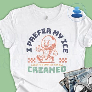 Anti ICE t-shirt, I prefer my ICE creamed shirt, liberty and justice for all, cartoon, activist gift, political protest tee, cute snarky