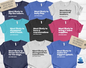 May include: A collection of nine t-shirts with different lake-themed sayings. Each shirt has a different color and features a white text design. The text on the shirts includes phrases like "Most likely to flip the tubers" and "Most likely to bring s'more supplies".