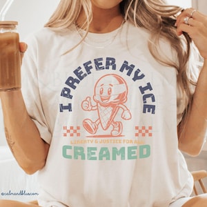 Camiseta anti ICE, prefiero mi camiseta con crema de ICE, libertad y justicia para todos, caricatura, regalo activista, camiseta de protesta política, linda y sarcástica