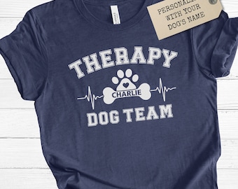 Therapy Dog shirt, Therapy Dog Team t-shirt, Personalized Therapy Dog Shirt, Custom dog name shirt, therapy dog mom, therapy dog dad