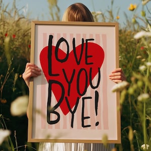 Love You, Bye Print, Hallway Sign, Hallway Decor, Hallway Prints, Home Decor, Home Prints, Family Home Decor, Funny Signs, Funny Posters,