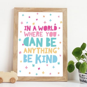In a world where you can be anything be kind Print, Be Kind Print, Be Kind Poster, Pastel Nursery Prints, Girls Nursery Print, Playroom Art