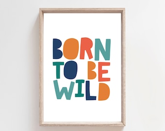 Born To Be Wild Print, Boys Nursery Print, Blue Teal Orange, Boys Bedroom Decor, Boys Bedroom Decor, Boys Nursery Decor, Playroom Decor
