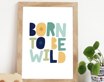 Born To Be Wild Print, Boys Nursery Print, Boys Bedroom Prints, Explorer Prints, Boys Bedroom Decor, Boys Nursery Decor, Wild and Free Print