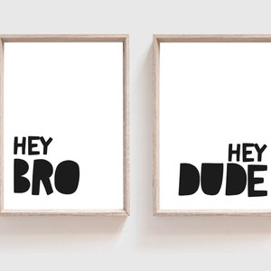 Set of 2, Hey Bro Hey Dude Prints, Brothers Prints, Sibling Prints, Boys Bedroom Wall Art, Boys Bedroom Prints, Big Bro Lil Bro, Monochrome