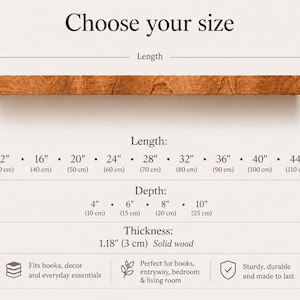 May include: A solid wood floating shelf with a natural brown grain. The image displays a sizing chart with lengths from 12 to 44 inches, depths from 4 to 10 inches, and a fixed thickness of 1.18 inches (3 cm). Text includes Choose your size.