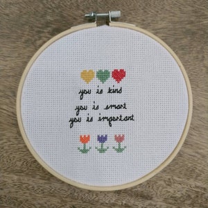 You is smart, you is kind, you is important quote completed cross stitch, finished cross stitch