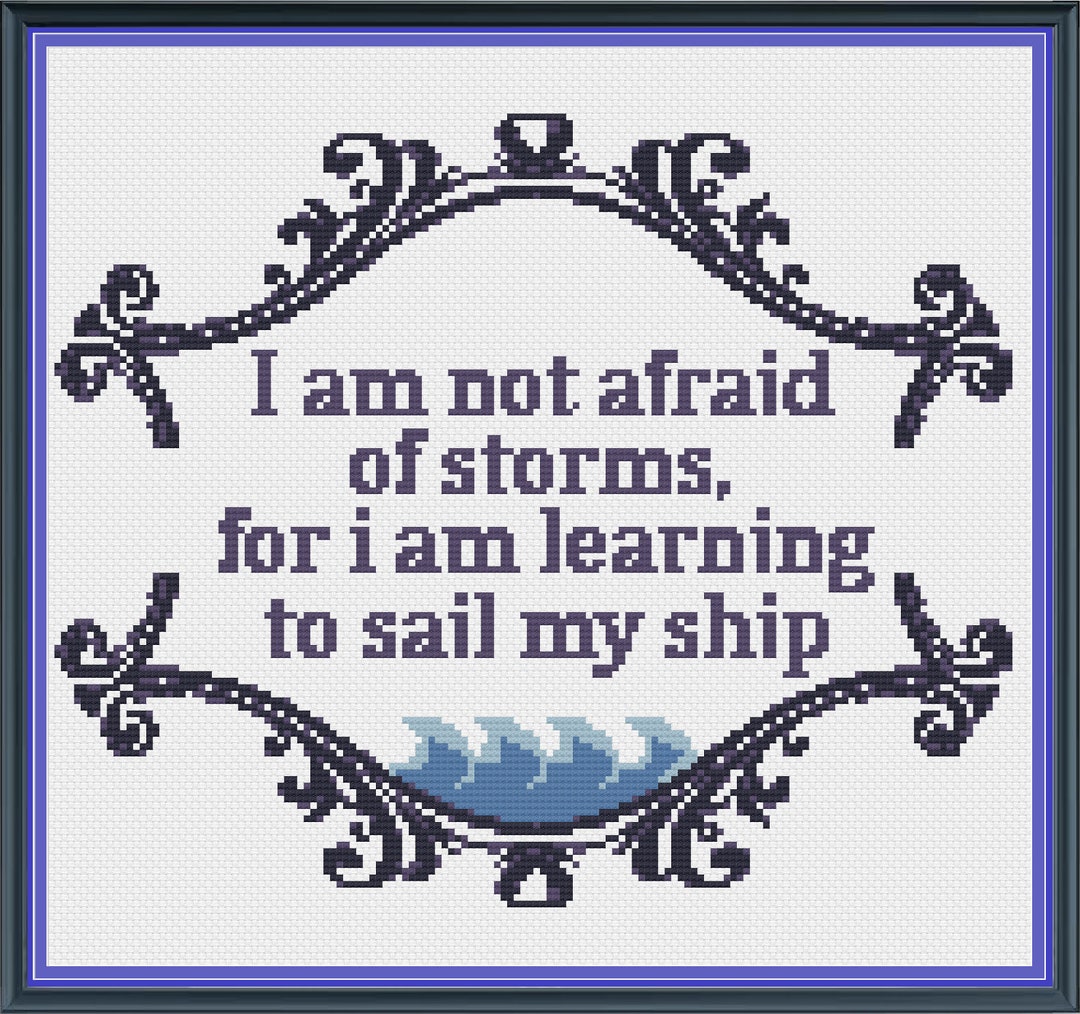 I Am Not Afraid of Storms Cross Stitch Pattern PDF, Saying Cross Stitch ...