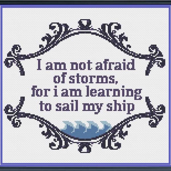 I am not afraid of storms cross stitch pattern PDF, saying cross stitch, modern cross stitch, easy cross stitch