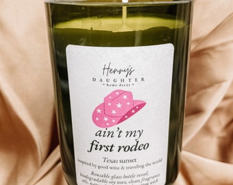 Ain't My First Rodeo | Wine Bottle Soy Candle