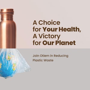 May include: A copper water bottle is shown partially covered by a plastic bag. A globe is inside the bag. The text reads: "A Choice for Your Health, A Victory for Our Planet. Join Otiem in Reducing Plastic Waste."