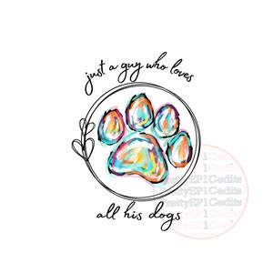 Nur ein Kerl, der alle seine Hunde, Sublimationsdesigns, digitalen Download, PNG, JPG liebt.