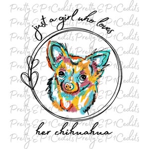 Juste une fille qui aime son chihuahua, chihuahua sublimation dessins, téléchargement numérique, PNG, JPG.