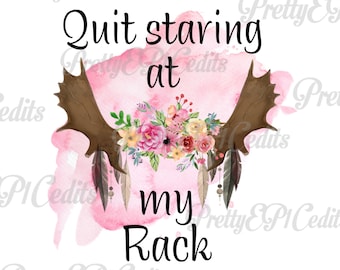 Boho floral moose antlers, watercolor, quit staring at my rack,  printable digital image, PNG, JPG
