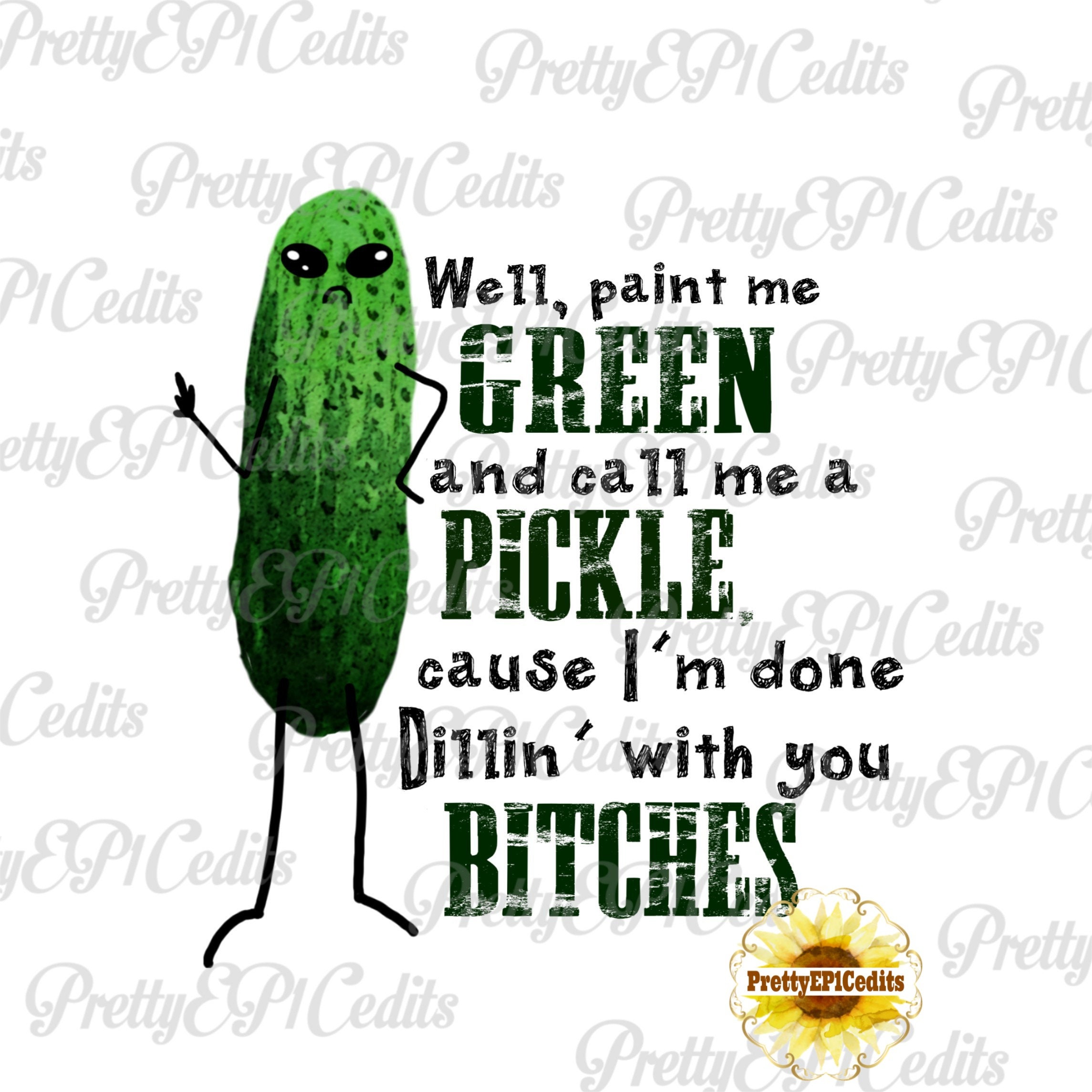 Pickle Design Pickle Quote Paint Me Green and Call Me a Etsy