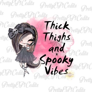 Halloween witch, thick thighs and spooky vibes, halloween design, digital download, PNG
