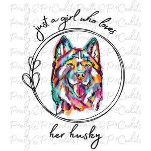 Gewoon een meisje dat houdt van haar husky, husky sublimatie ontwerpen, digitale download, PNG, JPG.