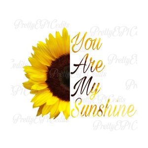 Sunflower quote,you are my sunshine, half sunflower,digital download, clip art, PNG, JPG