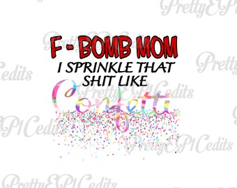 F-Bomb Mom file PNG, F Bomb, download digitale, clip art, PNG, JPG.