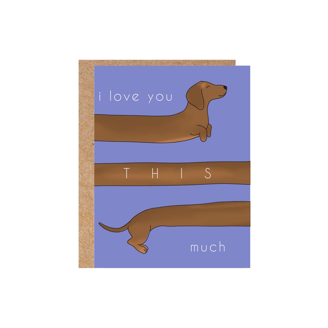 I Love You This Much Weiner Dog Dog Weiner Dog Card Dachshund Card Love Il 1080xN.4554530507 Hxfe